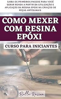 Livro Como mexer com Resina Epóxi - CURSO PARA INICIANTES