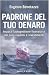 Padrone del tuo denaro. Impara l'autogestione finanziaria dei tuoi risparmi e investimenti