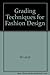 Grading Techniques for Fashion Design 7540208147 Book Cover