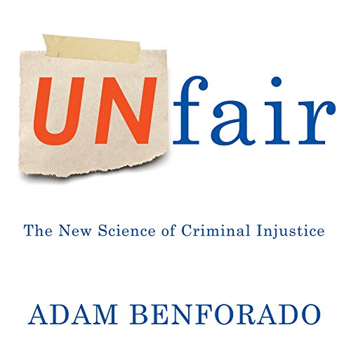 Download Unfair: The New Science of Criminal Injustice