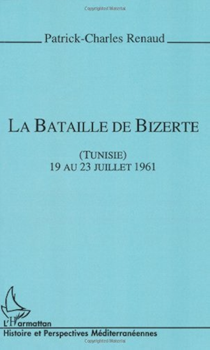 Download La bataille de Bizerte, Tunisie, 19 au 23 juillet 1961 (Collection 'Histoire et perspectives méditerranéennes') PDF