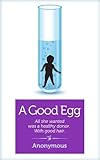 A Good Egg: All she wanted was a healthy donor. With good hair.