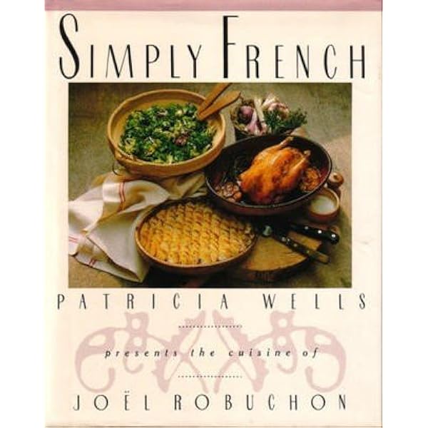 The Complete Robuchon: French Home Cooking for the Way We Live Now