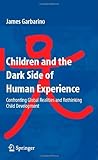Children and the Dark Side of Human Experience