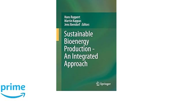 Sustainable Bioenergy Production An Integrated Approach - 