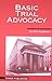 Basic Trial Advocacy by Peter L. Murray