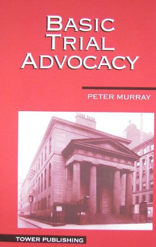 Basic Trial Advocacy by Peter L. Murray