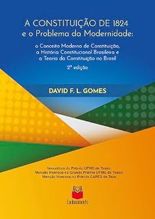 Livro A Constituição de 1824 e o problema da modernidade: o Conceito Moderno de Constituição, a História Constitucional Brasileira e a Teoria da Constituição no Brasil