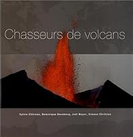 Book's Cover ofChasseurs de volcans : Les 101 plus beaux volcans du monde