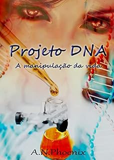 Livro Projeto DNA : A manipulação da vida