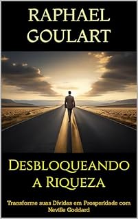 Livro Desbloqueando a Riqueza: Transforme suas Dívidas em Prosperidade com Neville Goddard
