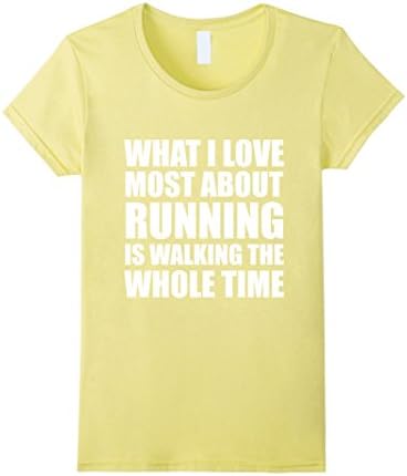 Women's What I Love About Running is Walking The Whole Time T-Shirt XL Lemon