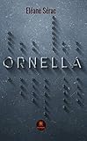 Ornella: Récit (French Edition) by Eléane Sérac, Eléane Serac