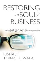 Restoring the Soul of Business: Staying Human in the Age of Data