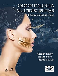 Livro Odontologia Multidisciplinar: O Paciente no Centro das Atenções