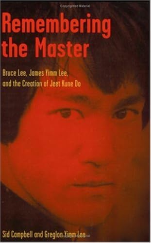 Download Remembering the Master: Bruce Lee, James Yimm Lee, and the Creation of Jeet Kune Do PDF