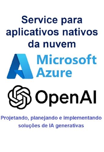 Serviço Azure Openai Para Nuvem Aplicativos Nativos - eBook, Resumo ...