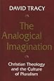 The Analogical Imagination: Christian Theology and the Culture of Pluralism