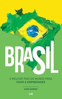 Livro Brasil: O melhor país do mundo para viver e empreender