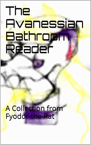 The Avanessian Bathroom Reader: A Collection from Fyodor the Rat