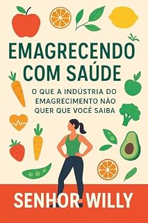 Livro Emagrecendo Com Saúde: Oque a Indústria do Emagrecimento Não Quer Que Você Saiba