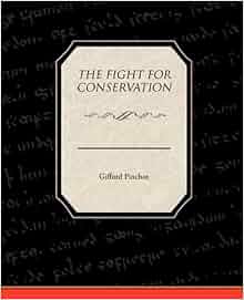 The Fight For Conservation Gifford Pinchot 9781438531069