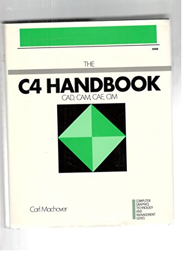 C4 Handbook: Cad, Cam, Cae, Cim ([Computer graphics technology and management series])