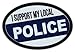 Oval Car Sticker - I Support Local Police - Support Law Enforcement