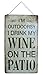 I'm Outdoorsy.. I Drink My Wine On The Patio Sign