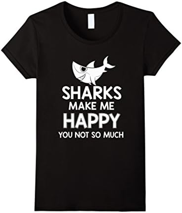 Womens Shark T-shirt Sharks Make Me Happy Sharks Lover Gifts Small Black