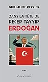 Dans la tête de Recep Tayyip Erdogan by 
