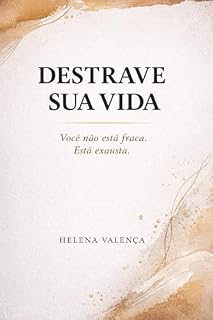 Livro Destrave Sua Vida: Um guia para recuperar sua clareza, autoestima e direção