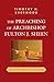 The Preaching of Archbishop Fulton J. Sheen: The Gospel Meets the Cold War by Timothy H. Sherwood