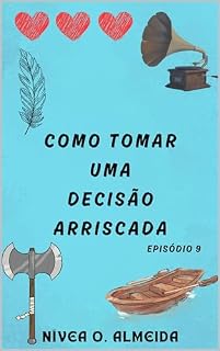 Livro EPISÓDIO 9: Como tomar uma decisão arriscada: (Não julgue um viking pelo nome)