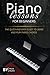 Piano Lessons For Beginners: The Quick And Easy Guide To Learn And Play Piano Chords