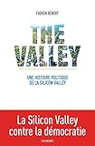 The Valley : Une histoire politique de la Silicon Valley by