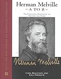 Herman Melville A to Z: The Essential Reference to His Life and Work (Facts on File Library of Ameri by 