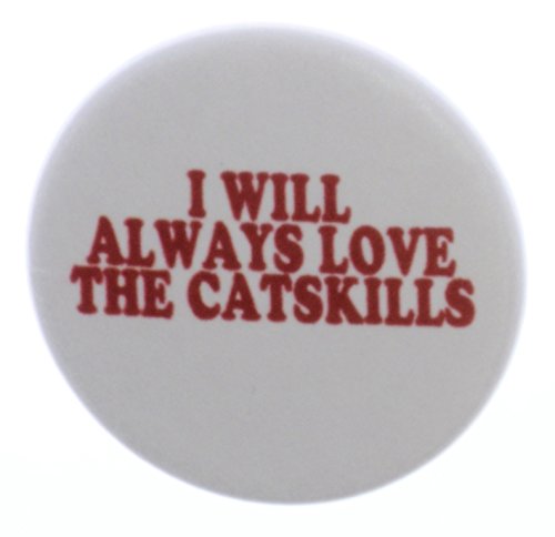 A&T Designs I Will Always Love the Catskills 2.25
