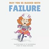 May You Be Blessed With Failure by 