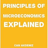Principles of Microeconomics Explained: Simple Textbooks, Book 4