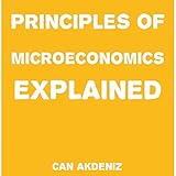 Principles of Microeconomics Explained: Simple