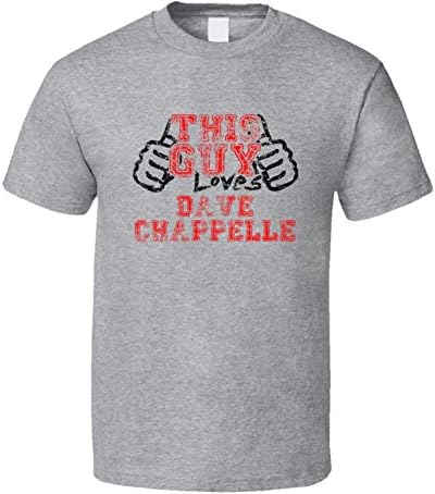 This Guy Loves Dave Chappelle Comedian Comedy Worn Look Cool Fan T Shirt