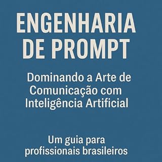 Livro O Guia de Bolso em Engenharia de Prompt: Dominando a Arte de Comunicação com Inteligência Artificial
