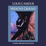 Medicine Ground (Dramatized) by 