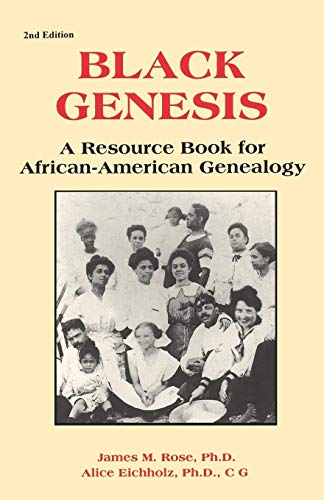 Black Genesis: A Resource Book for African-American Genealogy (Gale Genealogy and Local History) Black Genesis: A Resource Book for African-American Genealogy (Gale Genealogy and Local History)
