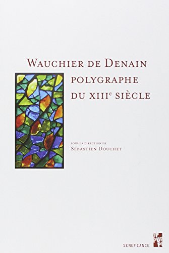 Wauchier de Denain, polygraphe du XIIIe siècle