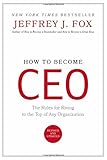 How to Become CEO: The Rules for Rising to the Top of Any Organization cover
