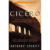 Cicero: The Life and Times of Rome's Greatest Politician book cover