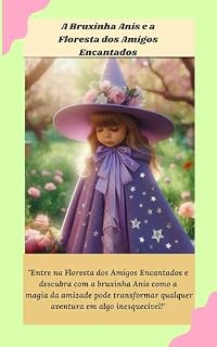 Livro A bruxinha Anis e a FLoresta dos Amigos Encantados