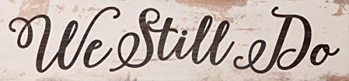 We Still Do White Weathered 23.75 x 5.5 Inch Pine Wood Plank Wall Sign by Leiacikl